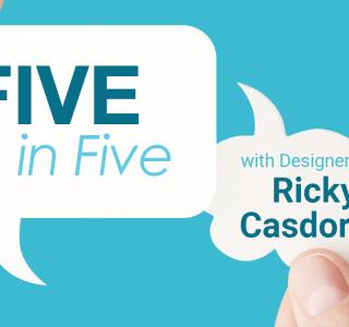 5 in 5 with designer Ricky Casdorph